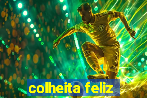 colheita feliz